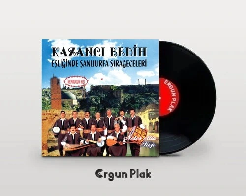 Kazancı Bedih Şanlıurfa Sırageceleri Plak