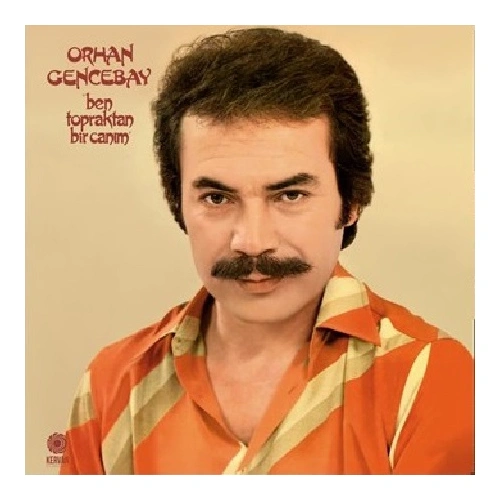 Orhan Gencebay Ben Topraktan Bir Canım Plak